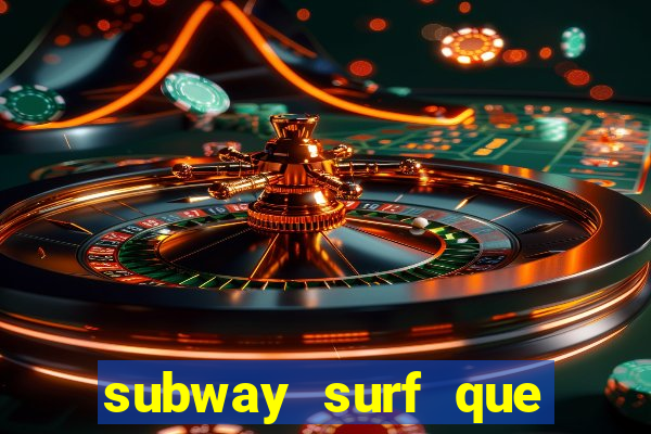 subway surf que ganha dinheiro link